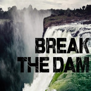 Break the Dam-Rev. Tommy Johnson-8/02/2020