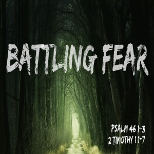 Battling Fear-Pastor Aaron Wilson-October 01, 2023