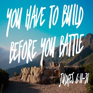 You Have To Build Before You Battle-Pastor Aaron Wilson-September 03. 2023