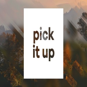 Pick It Up-Pastor Mitchell Mclamb-10/18/2020