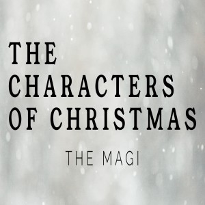 The Characters of Christmas:Week One (The Magi), Pastor Mitchell Mclamb-12/01/2019