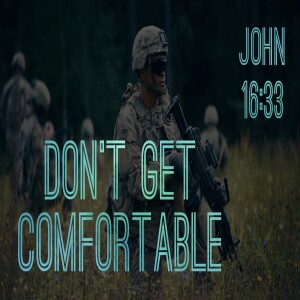 Don't Get Comfortable