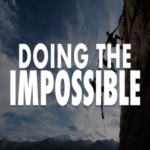 Doing The Impossible