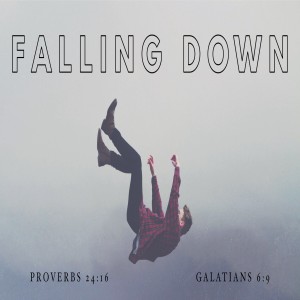 Falling Down-Pastor Aaron Wilson-October 16, 2022