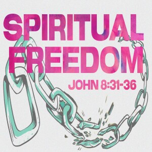 Spiritual Freedom-Pastor Aaron Wilson-July 02, 2023