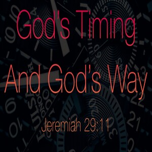 God's Timing And God's Way