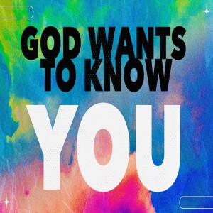 God Wants To Know You-Pastor Aaron Wilson-January 28, 2024