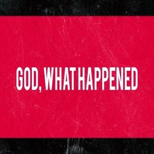 "God, What Happened?" Pastor Mitchell Mclamb-8/23/2020