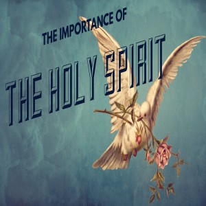 The Importance Of The Holy Spirit-Pastor Aaron Wilson-June 05, 2022