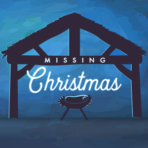 Missing Christmas Week #1 12/2/18