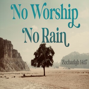 No Worship, No Rain-March 10, 2024