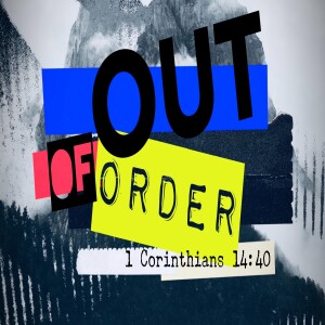 Out Of Order-Pastor Aaron Wilson-January 21, 2024