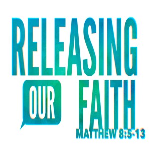 Releasing Our Faith