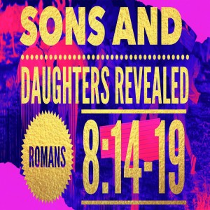 Sons And Daughters Revealed-Pastor Aaron and Heather Wilson-June 19, 2022