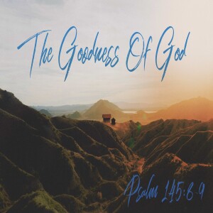 The Goodness Of God