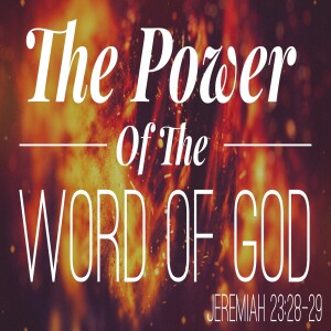 The Power Of The Word Of God-Pastor Aaron Wilson-July 30, 2023