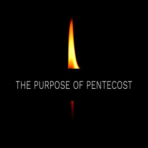 The Purpose of Pentecost-Pastor Mitchell Mclamb-5/23/2021