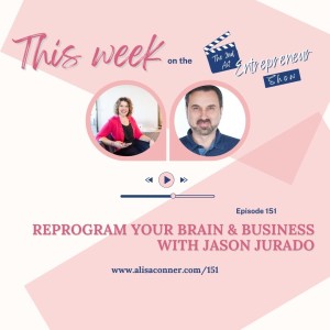 151 - Reprogram Your Brain With Jason Jurado