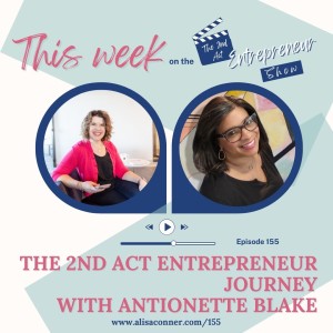 The 2nd Act Entrepreneur Journey With Antionette Blake