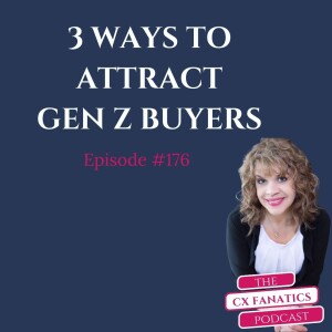 176 -3 Proven Strategies to Attract Gen Z Buyers and Boost Your Sales