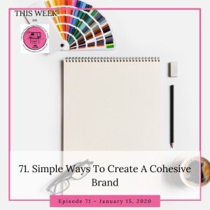 Simple Ways To Create A Cohesive and Memorable Brand