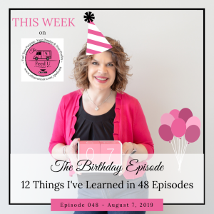 Lessons Learned From 48 Episodes and 48 Years (the birthday episode)