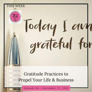 Gratitude Practices to Propel Your Life & Business