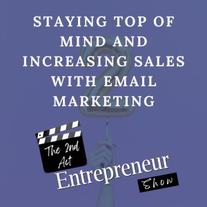 Staying Top Of Mind and Increasing Sales With Email Marketing