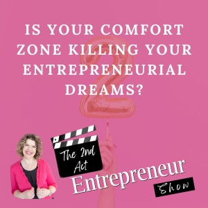 Is Your Comfort Zone Killing Your Entrepreneurial Dreams?