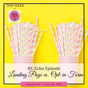 92. Echo Episode: Landing Page vs Opt-in Form