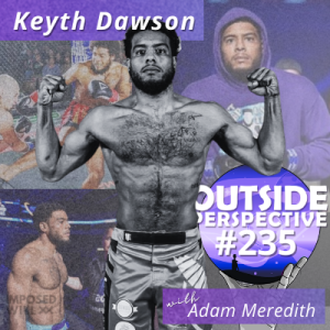 Professional MMA Fighter - Keyth Dawson | OP235