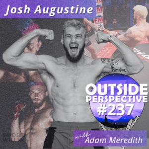 Professional MMA Fighter - Josh Augustine | OP237