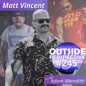 Creating Days That Don’t Blend In - Matt Vincent | OP245