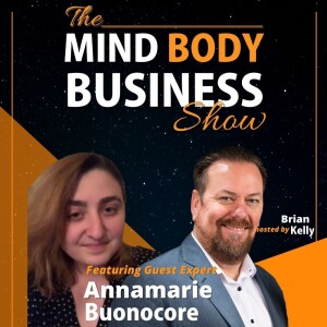 EP 265: Owner & Publisher Annamarie Buonocore on The Mind Body Business Show