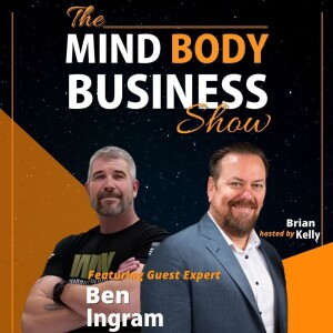 Ep 295: Veteran Aviator & Entrepreneur Ben Ingram On The Mind Body Business Show