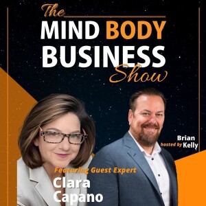 Ep 303: CEO Capano Speaking & Training Clara Capano On The Mind Body Business Show