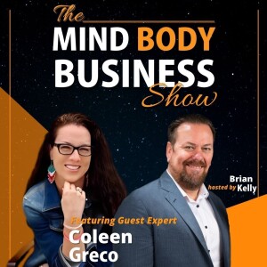 Ep 293: Keynote Speaker & Joyologist Coleen Greco On The Mind Body Business Show
