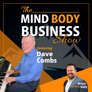 EP 191: Dave Combs - Entrepreneur, Author & Song Writer