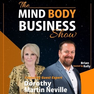 Ep 299: Executive Coach, & Author Dorothy Martin Neville On The Mind Body Business Show
