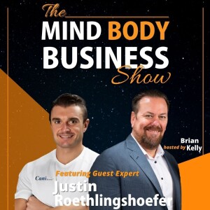 Ep 300: Performance Coach & Health Advocate Justin Roethlingshoefer On The Mind Body Business Show