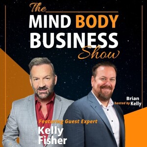 Ep 282: Certified Clinical Master Hypnotherapist from H.M.I Kelly Fisher On The Mind Body Business Show
