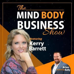 EP 210: Kerry Barrett - Award-Winning Anchor & Consultant