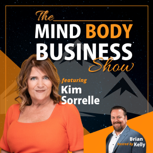 EP 196: Kim Sorrelle - Writer, Speaker, Entrepreneur, & Director