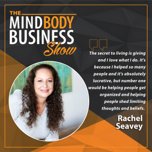 EP 117: Rachel Seavey - Secrets Of A Professional Organizer