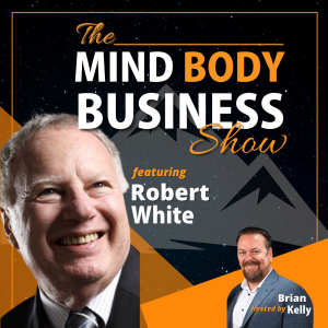 EP 193: Robert White - Speaker, Author & Mentor