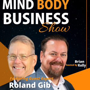 Ep 271: Investor & Entrepreneur Roland Gib Stewart on The Mind Body Business Show