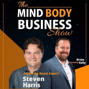 Ep 279: Founder of the SRH Business Resource Marketplace Steven Harris On The Mind Body Business Show