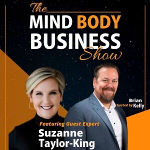 Ep 283:  Certified Life Health & Executive Coach Suzanne Taylor-King on The Mind body Business Show