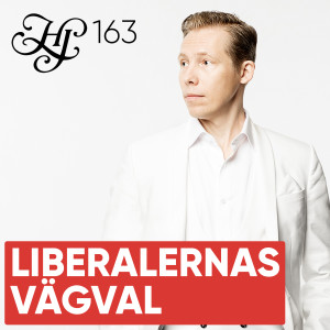 # 163 - LIBERALERNAS VÄGVAL: Socialdemokraterna spårar ur