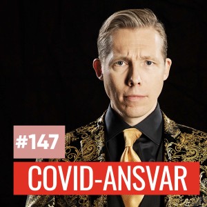 #147: COVID-ANSVAR: Sanningen om den svenska pandemistrategin